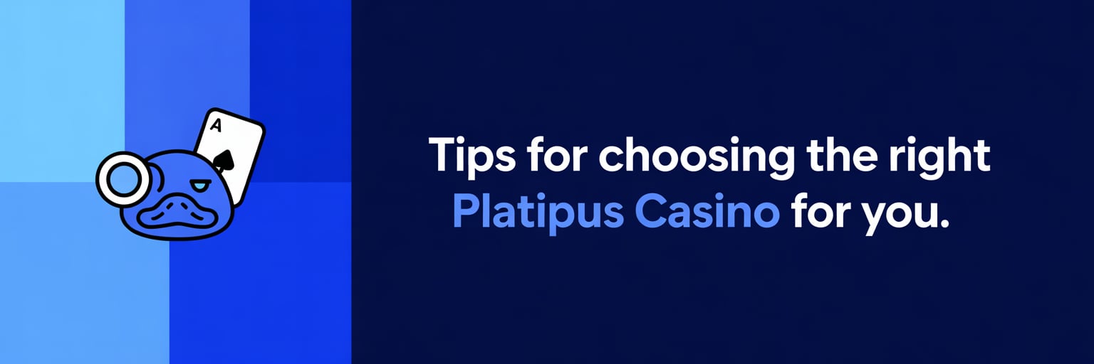 Tips for Choosing the Right Platipus Casino for You